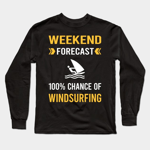 Weekend Forecast Windsurfing Windsurf Windsurfer Long Sleeve T-Shirt by Good Day